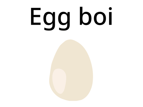 Egg boi 3