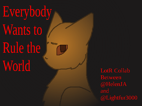 Everybody Wants to Rule the World - A LotR Collab