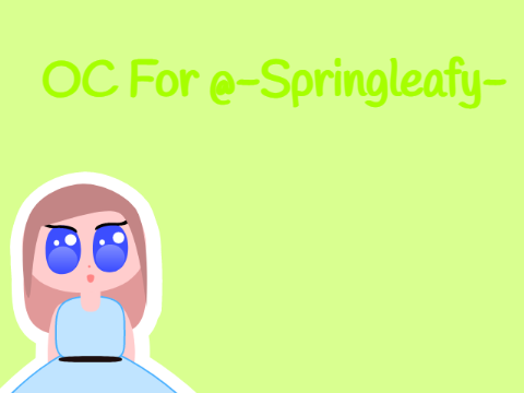 OC for @-Springleafy-