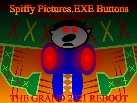 Spiffy Pictures.EXE Buttons: The Grand 2021 Reboot