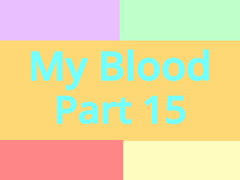 My Blood || 15