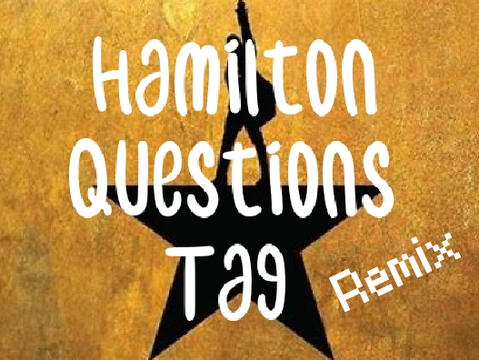 ★ Hamilton Questions Tag ★