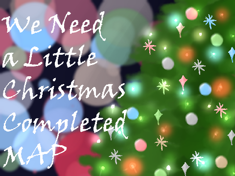 We Need a Little Christmas ~ Completed MAP