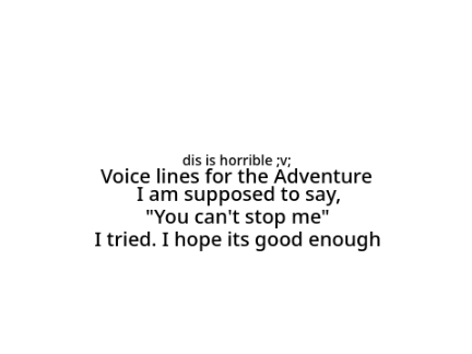 Voice lines for the Adventure