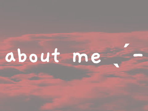 about me ˎˊ-