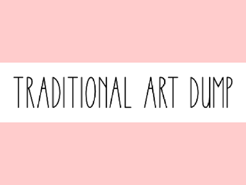 ♡ Traditional Art Dump ♡