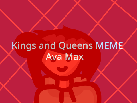 Kings and Queens MEME