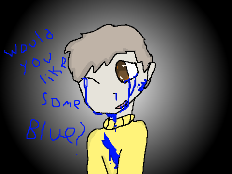 W-would you likes some blue?