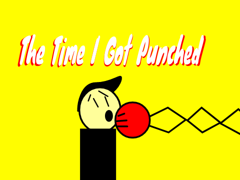 The Time I Got Punched