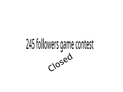 245+ followers game contest (Closed)