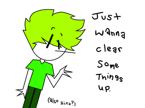 hint / I just wanna clear some things up