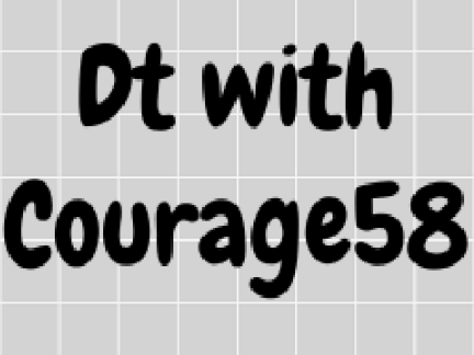 DT with @Courage58