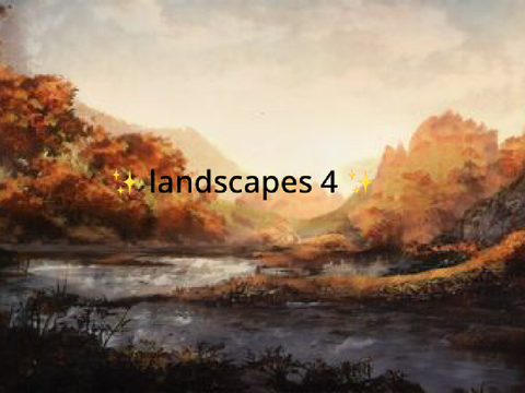 ✨ landscapes 4 ✨