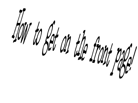 How to: get put on front page (in a few easy steps)