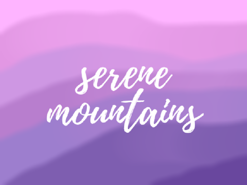 serene mountains || parallax