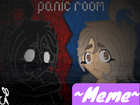 ☆ Panic Room | MEME