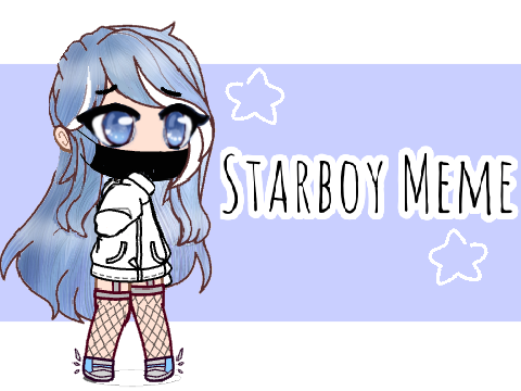 ☽✰ Starboy ✰ ☾ animation meme