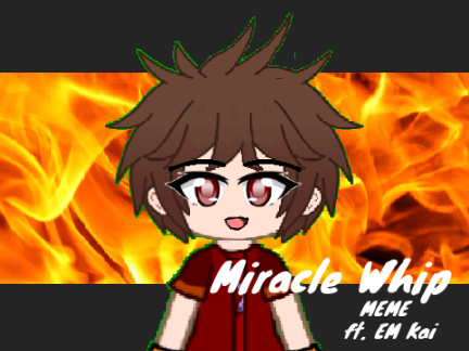 Miracle Whip | Meme ft. Ninjago EM Kai