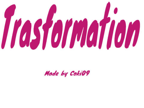 Trasformation☺☺