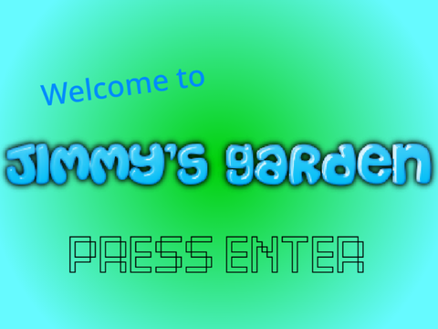 Jimmy's Garden **FINAL SCRATCH VERSION**