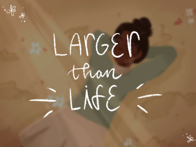 ★ larger than life • 15 