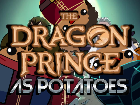 The Dragon Prince as Potatoes #Art #All
