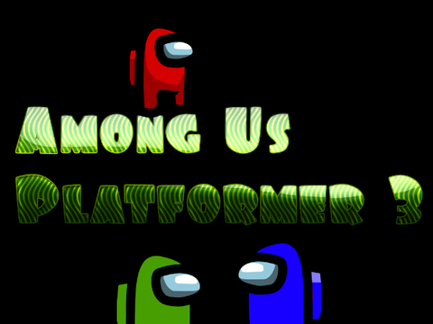 Among Us Platformer 3 v.10 #AmongUs #Games