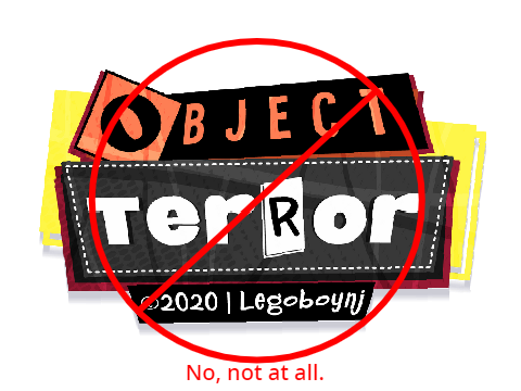 Object Terror is NOT an Object Show! (REMASTERED 2020)