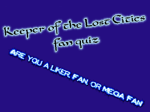 KEEPER OF THE LOST CITIES FAN QUIZ!!!