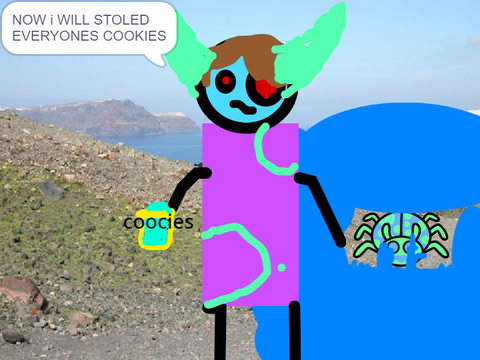 What if. . . i STOLED YOUR COOCIES