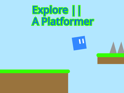 Explore || A Platformer