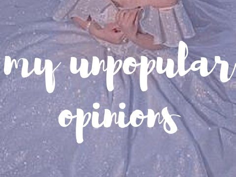 ✎ My unpopular opinions