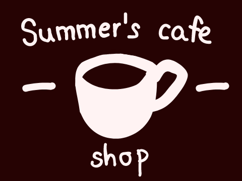 ~Summer's cafe shop~