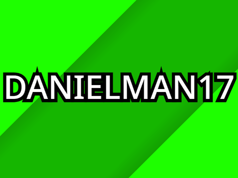 INTRO FOR DANIELMAN17 (ME)