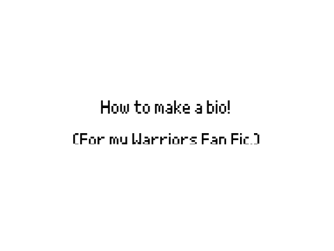 How to make a bio.