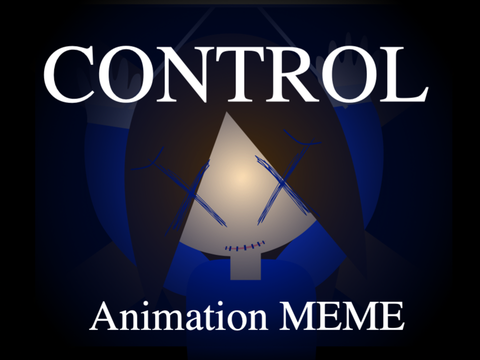 CONTROL - Animation MEME