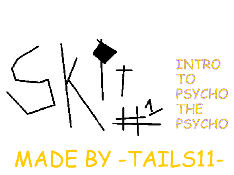 Bitmap Skit #1 (intro to Psycho)