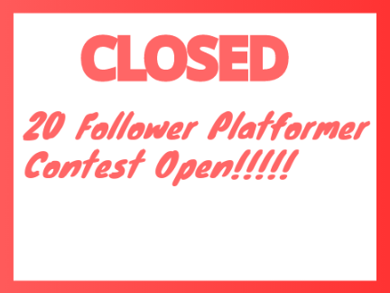 !CLOSED! 20 Followers Platformer Contest!