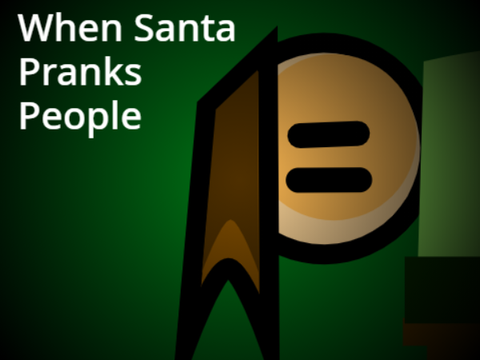 When Santa Pranks people