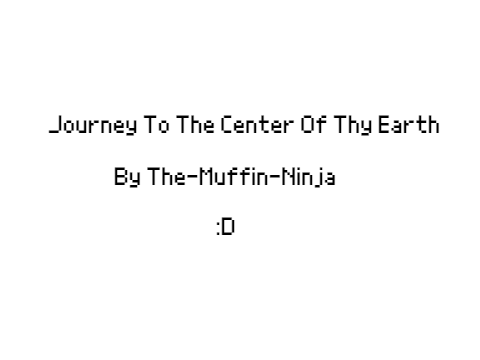 Journey To The Center Of The Earth.