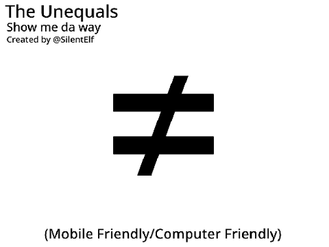 The Unequals: Show me da way