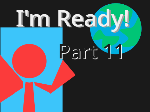 Part 11 - I'm Ready
