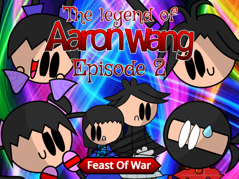 The Legend of Aaron Wang Episode 2 - Feast Of War