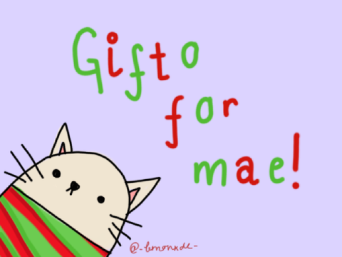 ✦°+ | a gift for mae