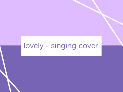 lovely - singing cover