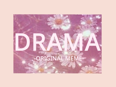 -Drama Original Meme-
