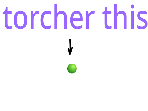 torcher the ball