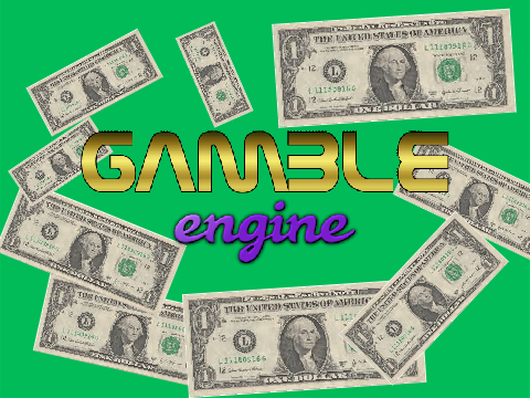 $ Gamble engine $