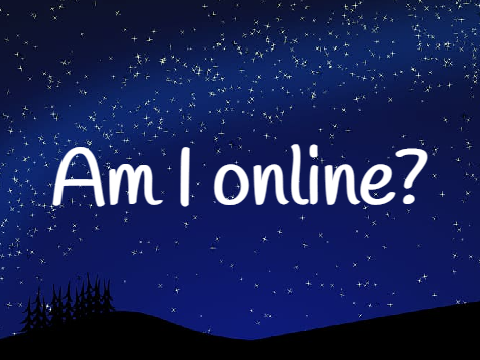 Am I online?