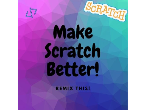 Make Scratch Better remix
